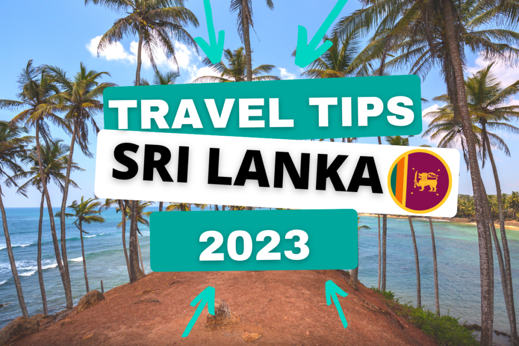 Travel to Sri Lanka 2023 tips