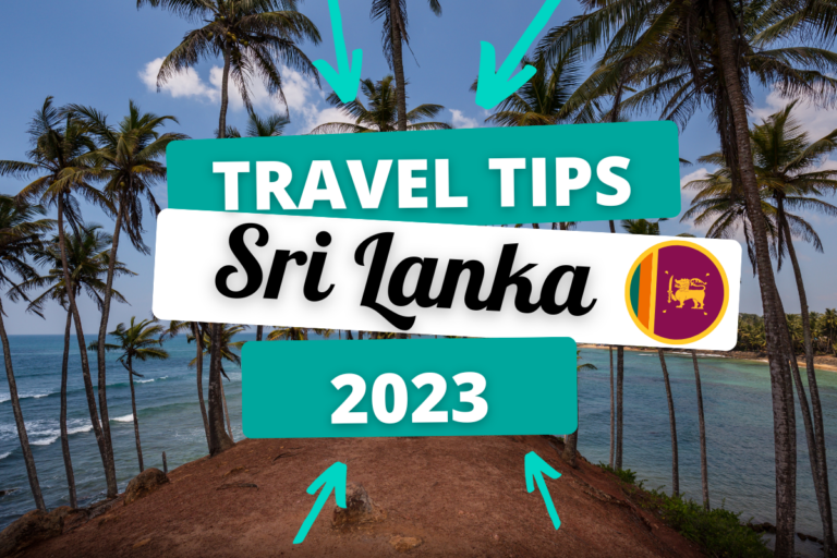 Travel to Sri Lanka in 2023 – 10 TIPS!